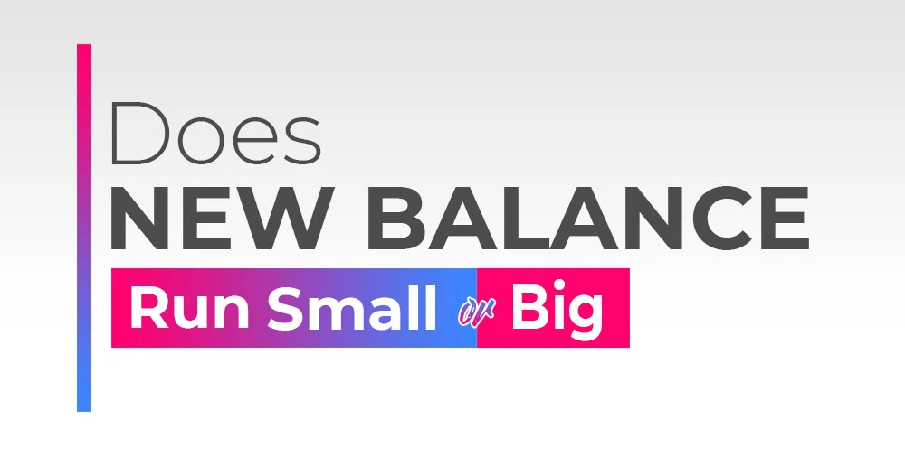 Does New Balance Run Small or Big